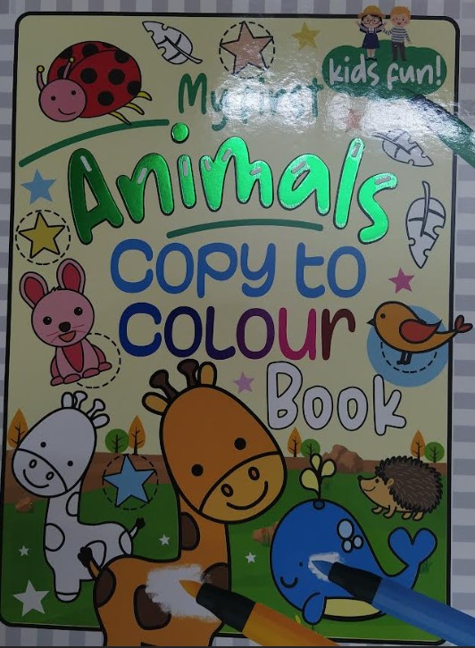 MY FIRST ANIMALS COPY TO COLOUR BOOK